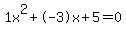 1x%5E2%2B-3x%2B5+=+0