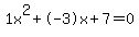 1x%5E2%2B-3x%2B7+=+0