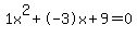 1x%5E2%2B-3x%2B9+=+0
