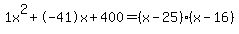1x%5E2%2B-41x%2B400+=+%28x-25%29%2A%28x-16%29