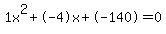1x%5E2%2B-4x%2B-140+=+0
