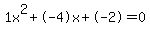 1x%5E2%2B-4x%2B-2+=+0