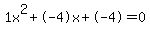 1x%5E2%2B-4x%2B-4+=+0