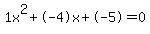 1x%5E2%2B-4x%2B-5+=+0