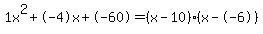 1x%5E2%2B-4x%2B-60+=+%28x-10%29%2A%28x--6%29