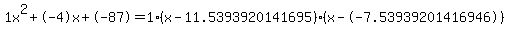 1x%5E2%2B-4x%2B-87+=+1%28x-11.5393920141695%29%2A%28x--7.53939201416946%29