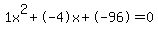 1x%5E2%2B-4x%2B-96+=+0