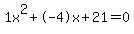 1x%5E2%2B-4x%2B21+=+0