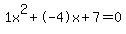 1x%5E2%2B-4x%2B7+=+0