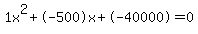 1x%5E2%2B-500x%2B-40000+=+0