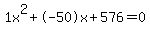 1x%5E2%2B-50x%2B576+=+0
