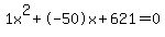 1x%5E2%2B-50x%2B621+=+0