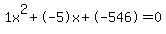 1x%5E2%2B-5x%2B-546+=+0