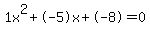 1x%5E2%2B-5x%2B-8+=+0