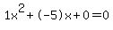 1x%5E2%2B-5x%2B0+=+0