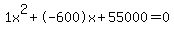 1x%5E2%2B-600x%2B55000+=+0