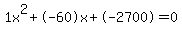 1x%5E2%2B-60x%2B-2700+=+0