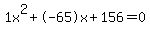 1x%5E2%2B-65x%2B156+=+0