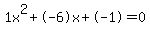 1x%5E2%2B-6x%2B-1+=+0
