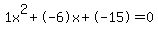 1x%5E2%2B-6x%2B-15+=+0