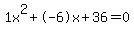 1x%5E2%2B-6x%2B36+=+0