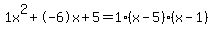 1x%5E2%2B-6x%2B5+=+1%28x-5%29%2A%28x-1%29