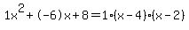 1x%5E2%2B-6x%2B8+=+1%28x-4%29%2A%28x-2%29