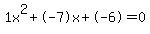1x%5E2%2B-7x%2B-6+=+0