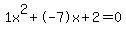 1x%5E2%2B-7x%2B2+=+0