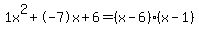 1x%5E2%2B-7x%2B6+=+%28x-6%29%2A%28x-1%29