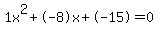 1x%5E2%2B-8x%2B-15+=+0