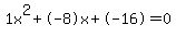 1x%5E2%2B-8x%2B-16+=+0