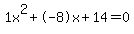1x%5E2%2B-8x%2B14+=+0