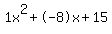 1x%5E2%2B-8x%2B15
