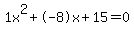 1x%5E2%2B-8x%2B15+=+0