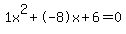 1x%5E2%2B-8x%2B6+=+0