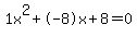 1x%5E2%2B-8x%2B8+=+0