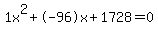1x%5E2%2B-96x%2B1728+=+0