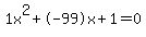 1x%5E2%2B-99x%2B1+=+0