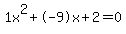 1x%5E2%2B-9x%2B2+=+0