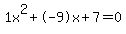 1x%5E2%2B-9x%2B7+=+0