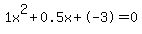1x%5E2%2B0.5x%2B-3+=+0