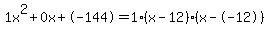 1x%5E2%2B0x%2B-144+=+1%28x-12%29%2A%28x--12%29