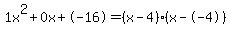 1x%5E2%2B0x%2B-16+=+%28x-4%29%2A%28x--4%29