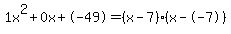 1x%5E2%2B0x%2B-49+=+%28x-7%29%2A%28x--7%29