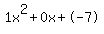 1x%5E2%2B0x%2B-7