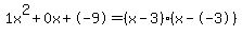 1x%5E2%2B0x%2B-9+=+%28x-3%29%2A%28x--3%29