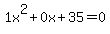 1x%5E2%2B0x%2B35+=+0