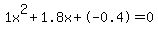 1x%5E2%2B1.8x%2B-0.4+=+0