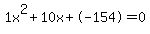 1x%5E2%2B10x%2B-154+=+0